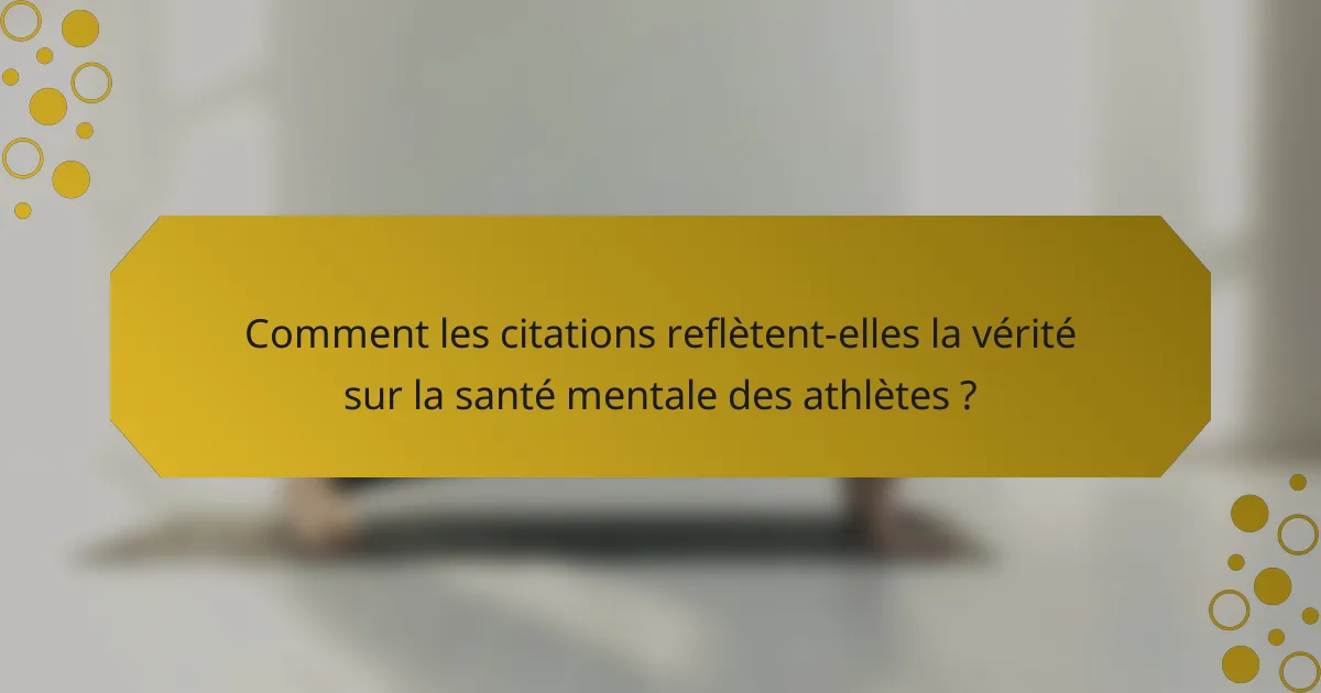 Comment les citations reflètent-elles la vérité sur la santé mentale des athlètes ?
