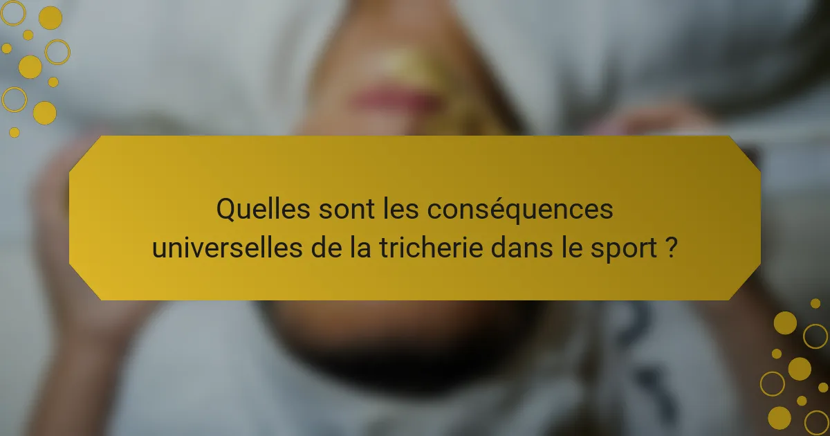 Quelles sont les conséquences universelles de la tricherie dans le sport ?